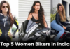 Women Bike Riders In India | Top 5 Women Bikers In India