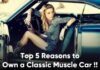 Top 5 Reasons to Own a Classic Muscle Car !!