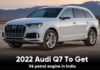 2022 Audi Q7 Gets V6 Petrol Engine In India