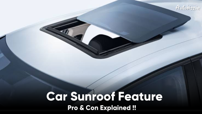 Car Sunroof Feature: Pro & Con Explained !!