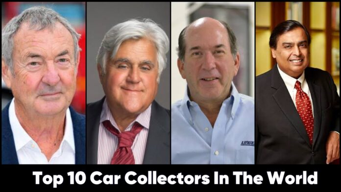 Top 10 Car Collectors In The World