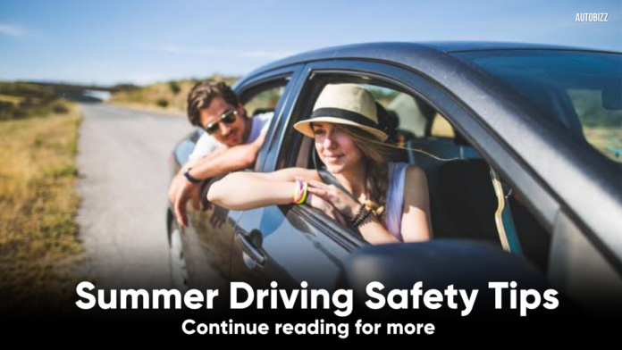 Summer Driving Safety Tips !!