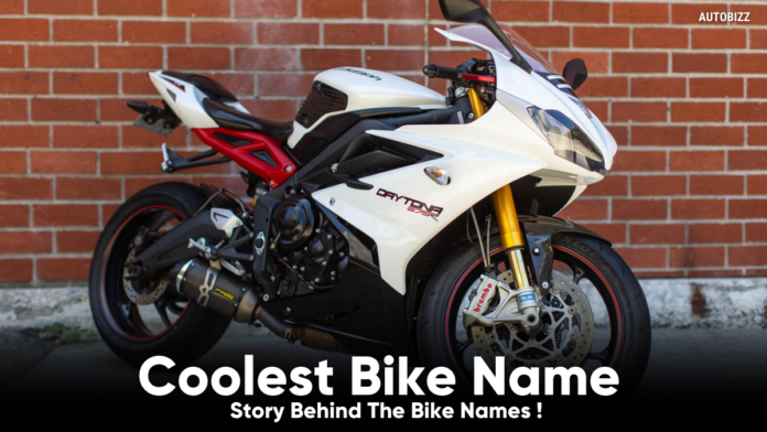 Coolest Bike Name | Story Behind The Bike Names