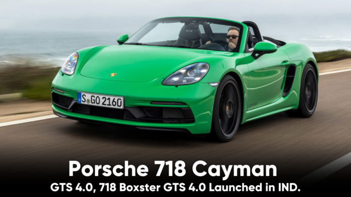 Porsche 718 Cayman GTS 4.0, 718 Boxster GTS 4.0 Launched in India