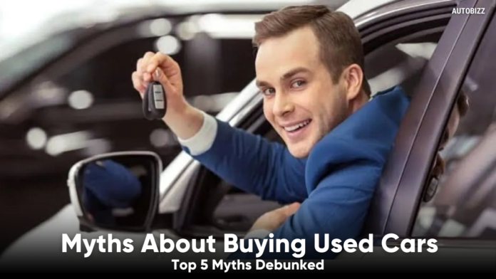 Myths About Buying Used Cars | Top 5 Myths Debunked