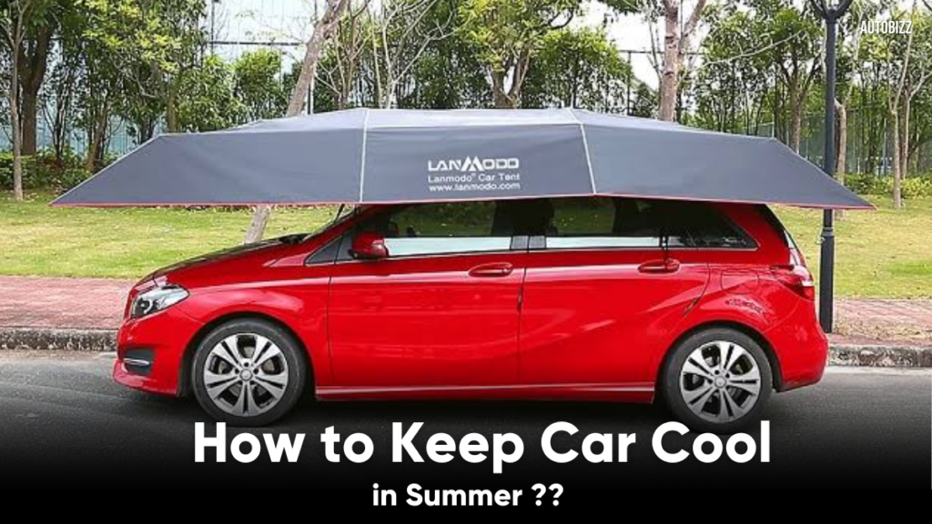 how-to-keep-car-cool-in-summer-autobizz