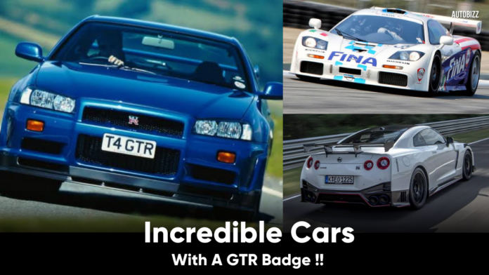 Incredible Cars With A GTR Badge !!