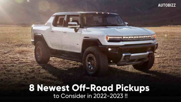 8 Newest Off-Road Pickups to Consider in 2022-2023