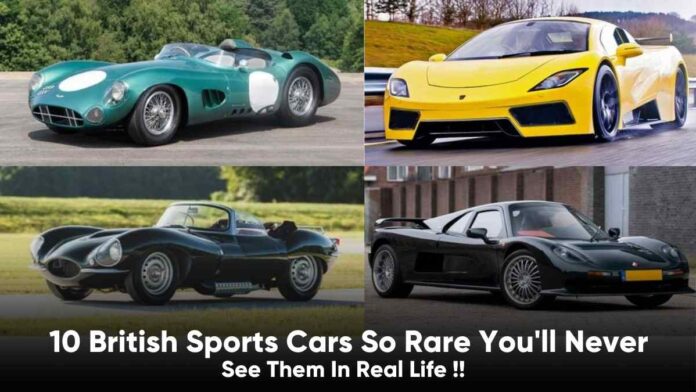 10 British Sports Cars So Rare You'll Never See Them In Real Life
