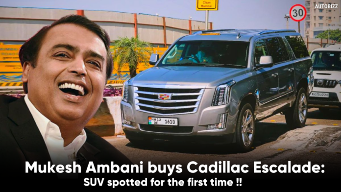 Mukesh Ambani Buys Cadillac Escalade: SUV Spotted For The First Time