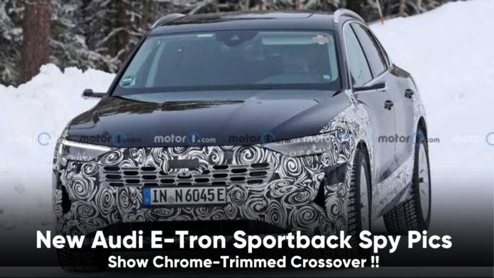 New Audi E-Tron Sportback Spy Pics Show Chrome-Trimmed Crossover