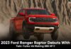 2023 Ford Ranger Raptor Debuts With Twin-Turbo V6 Making 288 HP
