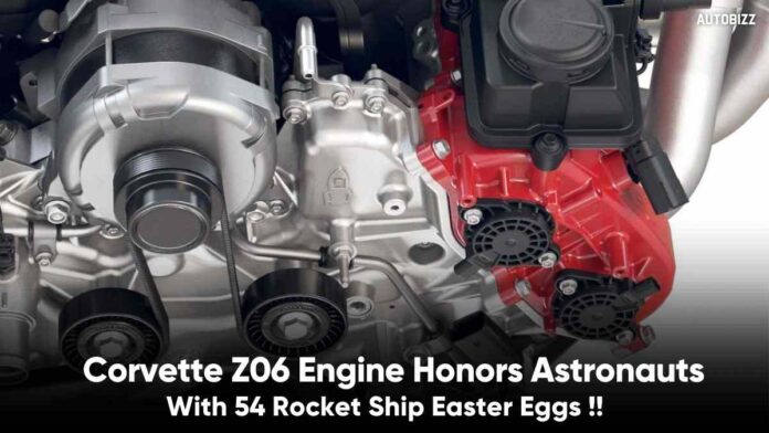 Corvette Z06 Engine Honors Astronauts With 54 Rocket Ship Easter Eggs
