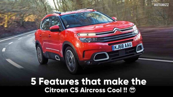 5 Features that make the Citroen C5 Aircross Cool !! 😎