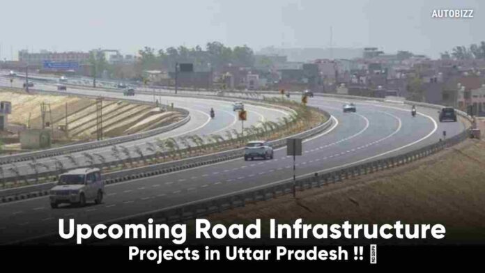 Upcoming Road Infrastructure Projects in Uttar Pradesh