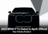 2023 BMW i7 To Debut In April: Official
