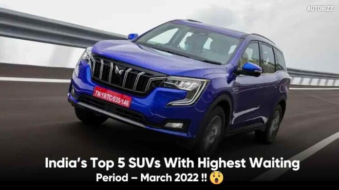 India’s Top 5 SUVs With Highest Waiting Period – March 2022