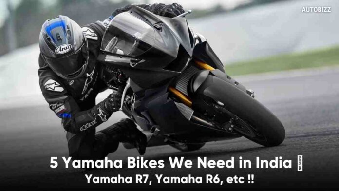 5 Yamaha Bikes We Need in India 📍