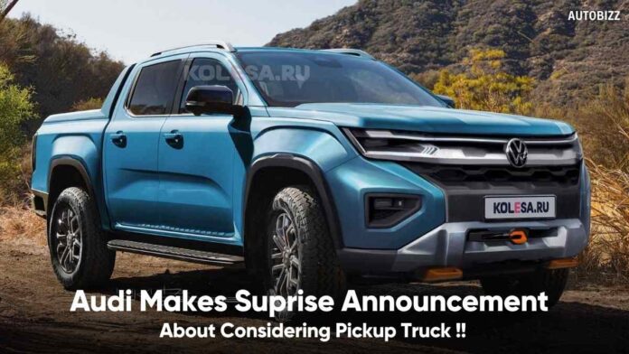 Audi Makes Suprise Announcement About Considering Pickup Truck
