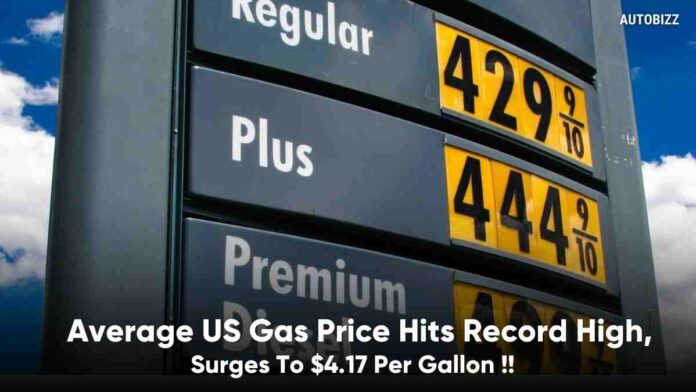 Average US Gas Price Hits Record High, Surges To $4.17 Per Gallon