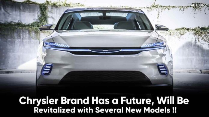 Chrysler Brand Has a Future, Will Be Revitalized with Several New Models