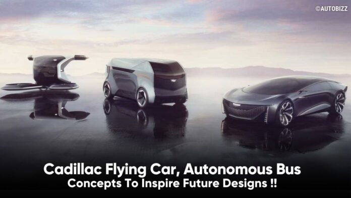 Cadillac Flying Car, Autonomous Bus Concepts To Inspire Future Designs