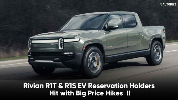 Rivian R1T & R1S EV Reservation Holders Hit with Big Price Hikes