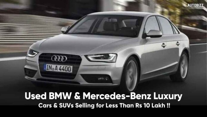 Used BMW & Mercedes-Benz Luxury Cars & SUVs Selling for Less Than Rs 10 Lakh