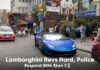 Lamborghini Revs Hard, Police Respond With Siren ! 🚨