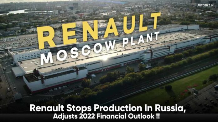 Renault Stops Production In Russia, Adjusts 2022 Financial Outlook