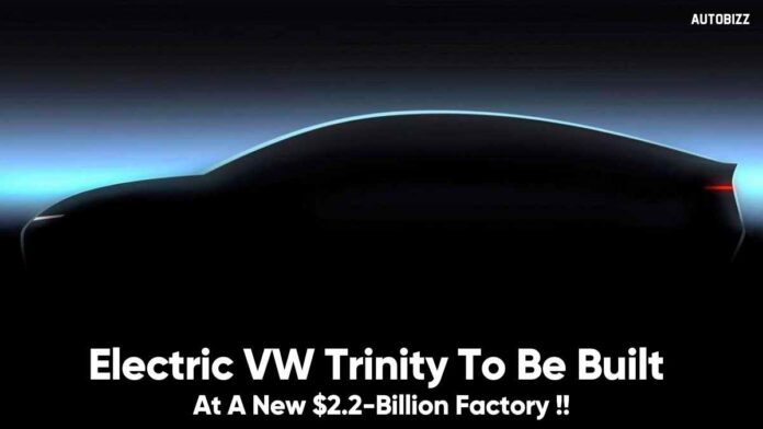 Electric VW Trinity To Be Built At A New $2.2-Billion Factory