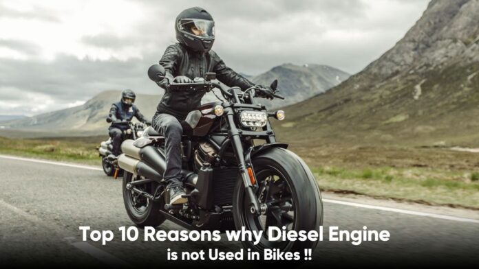 Top 10 Reasons why Diesel Engine is not Used in Bikes