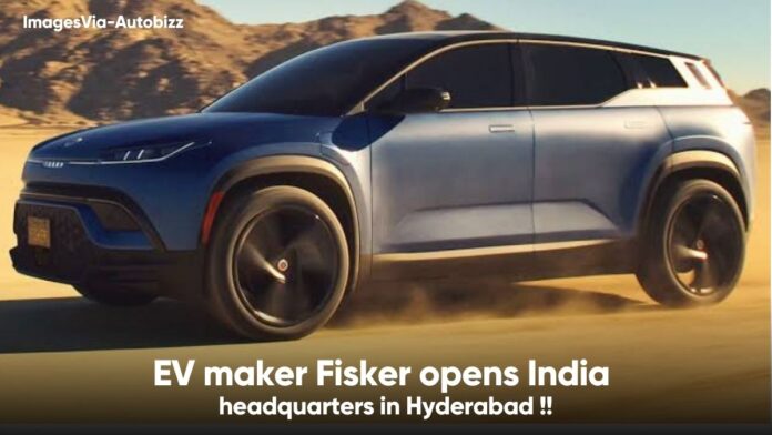 Fisker EV Opens headquarters in Hyderabad, India
