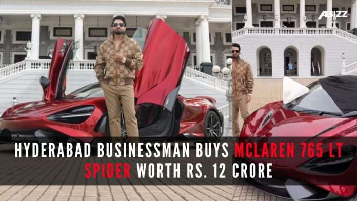 Hyderabad Businessman Buys McLaren 765 LT Spider worth Rs. 12 Crore